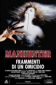 Manhunter – Frammenti di un omicidio (1986)
