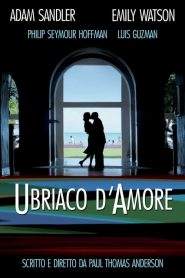 Ubriaco d’amore (2002)