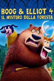 Boog & Elliot 4 – Il mistero della foresta (2015)