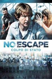 No Escape – Colpo di stato (2015)