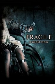 Fragile – A ghost story (2005)